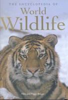 Encyclopedia of World Wildlife 1407543253 Book Cover