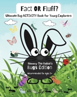Fact OR Fluff: Remmy The Rabbit's Bugs Edition B0GTTGB4Y4 Book Cover