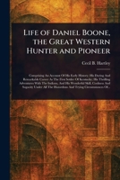 Life of Daniel Boone, the Great Western Hunter and Pioneer 1022961020 Book Cover