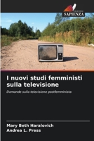 I nuovi studi femministi sulla televisione 6204107402 Book Cover