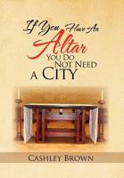 If You Have an Altar, You Do Not Need a City 1465347720 Book Cover