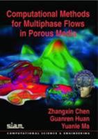 Computational Methods for Multiphase Flows in Porous Media (Computational Science and Engineering) (Computational Science and Engineering) 0898716063 Book Cover