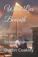 What Lies Beneath: The treasure in the sand B0F19GQ4BX Book Cover
