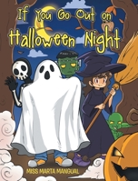 If You Go Out on Halloween Night 1662465874 Book Cover