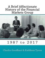 A Brief Affectionate History of the Financial Markets Group 1986226328 Book Cover