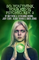 SO, YOU THINK YOUR KID IS PSYCHIC? (The Family Spirit Series) B0CCXN24L2 Book Cover