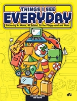 Things I See Every Day: Colouring At Home, At School, In the Playground and More 9361569406 Book Cover