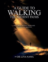 A Guide to Walking the Ancient Paths B0GTMVDT7F Book Cover