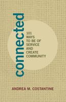 Connected: 101 Ways To Be of Service and Create Community 061564743X Book Cover