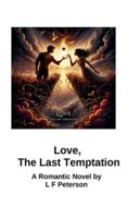 Love, The Last Temptation B0G4MSTQWZ Book Cover