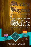 Jack’s Wagers (A Jack O' Lantern Tale) - Las apuestas de Jack (Un cuento celta): Bilingual parallel text - Textos bilingües en paralelo: English - Spanish / Inglés - Español 1728610729 Book Cover