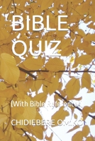 Bible Quiz: (With Bible References) B0BL1RWCCF Book Cover