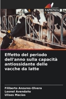 Effetto del periodo dell'anno sulla capacità antiossidante delle vacche da latte 6206406644 Book Cover