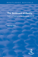 The Sentiment of Reality: Truth of Feeling in the European Novel 0367610671 Book Cover