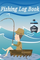 Fishing Log Book: Keep Track of Your Fishing Locations, Companions, Weather, Equipment, Lures, Hot Spots, and the Species of Fish You've Caught, All in One Organized Place 2402045329 Book Cover