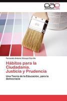Habitos Para La Ciudadania. Justicia y Prudencia 3845487208 Book Cover