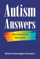 Autism Answers: Discovered in Sib-pairs B0F8VDVMFX Book Cover