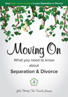 Moving On - What you need to know about Separation & Divorce 0648389804 Book Cover