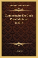 Commentaire Du Code Penal Militaire (1891) 1161036806 Book Cover