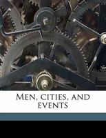 Men, Cities, and Events 1356490271 Book Cover