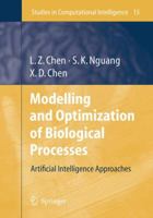 Modelling and Optimization of Biotechnological Processes: Artificial Intelligence Approaches (Studies in Computational Intelligence) 3642067921 Book Cover