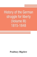 History of the German Struggle for Liberty; Volume 3 9353807220 Book Cover