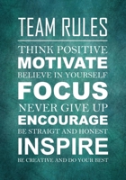 Team Rules - Think Positive - Motivate - Focus - Encourage - Inspire: Team Motivational Gifts for Employees - Office Staff Members - Coworkers | Lined Journal - Notebook (Inspirational Office Gifts) B083XVDKN6 Book Cover
