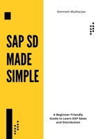 SAP SD made simple: A Beginner-Friendly Guide to Learn SAP Sales and Distribution B0F29H7SHF Book Cover