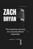 Zach Bryan Biography: The Inspiring Journey of a Country Music Superstar B0DTY9WKM4 Book Cover