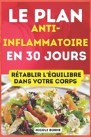 Le plan anti-inflammatoire en 30 jours: Rétablir l’équilibre dans votre corps B0C2S6P1SL Book Cover