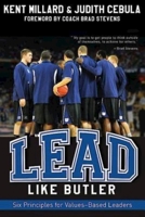 Lead Like Butler: Six Principles for Values-Based Leaders 1426749147 Book Cover