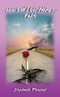How Did I Get Here? Faith 1963874110 Book Cover
