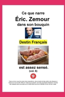 Ce que narre Éric Zemour dans son bouquin, Destin Français, est assez sensé. (Réflexions d'un citoyen Français.) B096TJLJXD Book Cover