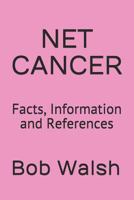 NET CANCER: Facts, Information and References 1731381077 Book Cover