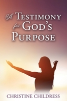 A Testimony for God's Purpose 1630503789 Book Cover