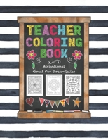 Teacher Coloring Book: Great Teacher Gift to Show Appreciation and for Stress Relief B08P27TBML Book Cover