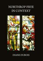 Northrop Frye in Context 0826449999 Book Cover