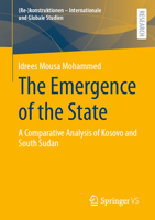 The Emergence of the State: A Comparative Analysis of Kosovo and South Sudan ((Re-)konstruktionen - Internationale und Globale Studien) 3658402830 Book Cover