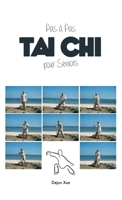 Le Tai Chi Pour Seniors, Pas a Pas: Tout en Couleur 9888412817 Book Cover