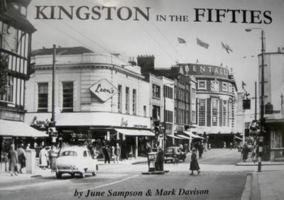 Kingston in the Fifties 0954375920 Book Cover