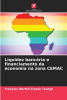 Liquidez bancária e financiamento da economia na zona CEMAC 6205843846 Book Cover