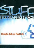 Stuff You Gotta Know: Straight Talk on Real Life 057004622X Book Cover
