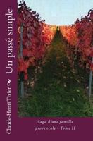 Un passé simple: Saga d'une famille provençale - Tome 2 1979812594 Book Cover