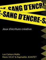 Sang d'encre: Jeux d'écriture créative 232226637X Book Cover