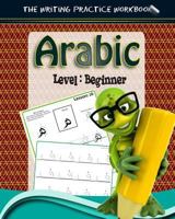 Arabic: The Writing Practice Workbook 146641684X Book Cover