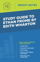 Study Guide to Ethan Frome by Edith Wharton (Bright Notes) 1645420868 Book Cover