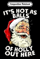 Composition Notebook: Christmas in July Santa Hot As Balls Summer Santa Gift Journal/Notebook Blank Lined Ruled 6x9 100 Pages 1697524028 Book Cover