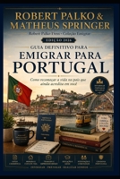 EMIGRAR PARA PORTUGAL: GUIA DEFINITIVO PARA EMIGRAR PARA PORTUGAL (Portuguese Edition) B0HC4VMP1W Book Cover