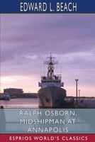 Ralph Osborn, Midshipman at Annapolis (Esprios Classics): A Story of Life at the U.S. Naval Academy B0C22PTXQC Book Cover