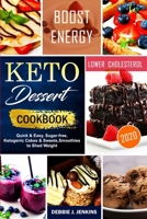 Keto Dessert Cookbook 2020: quick & easy, sugar-free, ketogenic cakes & sweets, smoothies to shed weight B088BD998W Book Cover
